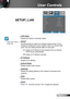 Page 4545English
User Controls
SETUP | LAN
 LAN State
Display the network connection status.
 DHCP
Use this function to select your desired startup screen. If you 
change the setting from one to another, when you exit the OSD 
menu, the new setting will take effect on next open.
 On: Assign an IP address to the projector from an external 
DHCP server automatically.
 Off: Assign an IP address manually.
 IP Address
Display an IP address.
 Subnet Mask
Display subnet mask number.
 Gateway
Display the default...
