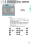 Page 29English
29
User Controls
Display
 Format
Use this function to choose your desired aspect ratio.
 
4:3: This format is for 4x3 input sources not enhanced for Wide screen TV.
 
16:9: This format is for 16x9 input sources, like HDTV and DVD enhanced for Wide screen TV.
 
LBX: This format is for non-16x9, letterbox source and for users who use an external 16x9 lens to display 2.35:1 aspect ratio using full resolution.
 
Native: Depends on the resolution of the input source – No scaling is performed.
...