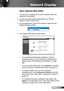 Page 6767English
Network Display
Open Optoma Web Utility
1. Connect your computer to the same network where the 
projector is connected.
2. Launch your web browser application (e.g. Internet 
Explorer, Safari, Firefox, etc).
3. On the address bar, type the IP address noted from the 
Network Display screen.
4. The Optoma Web Utility screen opens.
 ►To use Optoma Presentation Software, click the 
operating system of your computer to download the 
software (see "Downloading the Software" on page 
68).
 ►To...