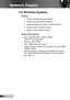 Page 6464English
Network Display
For Windows Systems
Features
1. Support Driverless Screen Capture
2. Support Screen Monitoring feature
3. Support Windows XP, Vista, 7 (32 bits, 64 bits)
4. Support Audio Projection feature
5. Support remote desktop feature
System Requirements
 ►CPU: Intel Dual Core 1.4GHz or better   
(PowerPC not supported)
 ►Memory: 1GB of RAM
 ►Disk: 10MB of free disk space
 ►Graphic Adaptor: nVIDIA or ATI graphic card with 64MB 
VRAM or above
 ►Operating System: Windows XP SP2/SP3 (32 and...