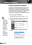 Page 6868English
Network Display
Optoma Presentation Software
The Optoma Presentation Software (OPS) supports remote 
projection from up to four computers simultaneously. The 
computer must be connected in the same local area network 
as the projector and have OPS installed. You can also control 
the connected computer remotely using the projector.
For first time use, download OPS from the Optoma web utility.
Downloading the Software
1. Activate Network Display and open Optoma Web Utility 
(see “Network Display...