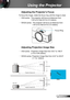 Page 2121English
Using the Projector
Adjusting the Projector’s Focus
To focus the image, rotate the focus ring until the image is clear.  
 XGA series:  The projector will focus at distances from  
   1.64 to 8.2 feet (0.5 to 2.5 meters).
 WXGA series:  The projector will focus at distances from   
      1.64 to 8.2 feet (0.5 to 2.5 meters).
Adjusting Projection Image Size
 XGA series:  Projection Image Size from 39.3” to 196.5”   
   (1.0 to 4.99 meters).
 WXGA series: Projection Image Size from 44.6” to...