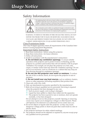 Page 2
2English

Usage Notice

Safety Information
The lightning flash with arrow heard within an equilateral triangle is intended to alert the user to the presence of uninsulated “dangerous voltage” within the product’s enclosure that may be of sufficient magni-tude to constitute a risk of electric shock to persons.
The exclamation point within an equilateral triangle is intended to alert the user to the presence of import operating and maintenance (servicing) instructions in the literature accompanying the...