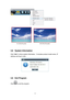 Page 77 
10
 
 
3.8 System Information 
Click “Info” to show system information.  It includes product model name, IP 
address and log-in code. 
 
 
3.9 Exit Program 
Click  to exit the program.  