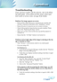 Page 39
English37
Appendices
Problem: No image appears on screen
 Ensure all the cables and power connections are correctly and 
securely connected as described in the “Installation” section.
 Ensure the pins of connectors are not crooked or broken.
 Check if the projection lamp has been securely installed. Please 
refer to the “Replacing the lamp” section.
 Make sure you have removed the lens cap and the projector is 
switched on.
 Ensure that the “AV Mute” feature is not turned on.
Problem: Left of right...