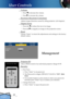 Page 28
28
English

User Controls

Management
 Projector ID
Allows RS232 control of an individual projector. Range 01-99.
 Security 
■ First Time:
1. Press “Enter” to set password.
2.  The Password is 4 digits, DEFAULT VALUE is “0000”. (ﬁrst 
time)
3.  Use number buttons on the remote to select your password, 
and then press “Enter” key to conﬁrm your selection.
■ Change Password:
1. Press “Enter” to input old password.
 Volume
 Press  to decrease the volume.
 Press  to increase the volume.
 Keystone...