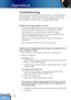 Page 32
32
English

Appendices

Problem: No image appears on screen
 Ensure all the cables and power connections are correctly and 
securely connected as described in the “Installation” section.
 Ensure the pins of connectors are not crooked or broken.
 Check if the projection lamp has been securely installed. Please 
refer to the “Replacing the lamp” section.
 Make sure you have removed the lens cap and the projector is 
switched on.
 Ensure that the “AV Mute” feature is not turned on.
Problem: Left of...