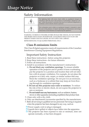 Page 2English
Safety Information
The  lightning  flash  with  arrow  head  within  an  equilateral  triangle  is 
intended to alert the user to the presence of uninsulated “dangerous volt-
age” within the product’s enclosure that may be of sufficient magnitude to 
constitute a risk of electric shock to persons.
The  exclamation  point  within  an  equilateral  triangle  is  intended  to  alert 
the  user  to  the  presence  of  import  operating  and  maintenance  (servicing) 
instructions in the...