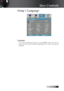 Page 35English
Setup | Language
Language
Choose  the  multilingual  OSD  menu.  Press ENTER (              )  into  the  sub 
menu and then use the Left ( ◄) or Right (►) key to select your preferred 
language. 
User Controls 