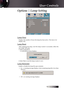 Page 6363
Options | Lamp Setting
Lamp Hour
Displays the number of hours the lamp has been active. This item is for \
display only.
Lamp Reset
After  replacing  the  lamp,  reset  the  lamp  counter  to  accurately  reflect  the 
new lamp’s life span.
1. Select Lamp Reset.A confirmation screen displays.
2. Select Yes to reset the lamp counter to zero.
Lamp Reminder
Enable or disable the lamp life span reminder. 
4 On—a warning message displays when remaining lamp life is less than 30 hours.
4 Off—no warning...