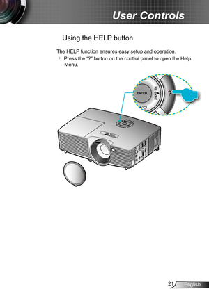 Page 2121English
User Controls
 Using the HELP button
The HELP function ensures easy setup and operation. 
 Press the “?” button on the control panel to open the Help 
Menu.       