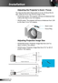 Page 1616English
Installation
Adjusting the Projector’s Zoom / Focus
You may turn the zoom ring to zoom in or out. To focus the im-
age, rotate the focus ring until the image is clear.  
 SVGA/XGA series: The projector will focus at distances from 
3.28 to 39.4 feet (1.0 to 12.0 meters).
 WXGA series: The projector will focus at distances from 3.28 
to 39.4 feet (1.0 to 12.0 meters).
Adjusting Projection Image Size
 SVGA/XGA series: Projection Image Size from 22.9” to 
300.0” (0.58 to 7.62 meters).
 WXGA...