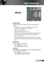 Page 2727English
User Controls
IMAGE
 Display Mode
There are many factory presets optimized for various types of  
images.
 Presentation: Good color and brightness from PC input.
 Bright: Maximum brightness from PC input.
 Movie: For home theater.
 sRGB: Standardised accurate color.
 Blackboard: This mode should be selected to achieve optimum 
color settings when projecting onto a blackboard (green).
 User: User’s settings.
 3D: Recommend setting for 3D mode enabled. Any further ad-
justments by the user...