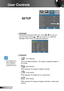 Page 3636English
User Controls
SETUP
 Language
Choose the multilingual OSD menu. Press  or  into the sub 
menu and then use the  or  key to select your preferred  
language. Press “Enter” to finalize the selection. 
   
 Projection
    Front-Desktop
This is the default selection. The image is projected straight on 
the screen.
    Rear-Desktop
When selected, the image will appear reversed.
    Front-Ceiling 
When selected, the image will turn upside down.
    Rear-Ceiling 
When selected, the image will...