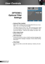 Page 4646English
User Controls
OPTIONS |  
Optional Filter 
Settings
 Optional Filter Installed
Select “Yes” to display warning message after 500 hours of use. 
Select “No” to turn off warning message.
The default setting for Filter is “No”. After assembling filter, please 
turn on the projector then press “Menu”, go to “OPTIONS -> Op-
tional Filter Settings -> Optional Filter Installed” and select “Yes”.
 Filter Usage Hours
Display the filter time.
 Filter Reminder
Choose this function to show or hide the...