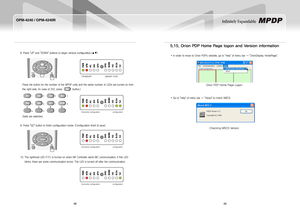 Page 2648
OPM-4240 / OPM-4240R
49
Infinitely Expandable 
8. Press "UP" and "DOWN" buttons to begin vertical configuration.(▲▼) 
 
Press the button for the number of the MPDP units and the same number of LEDs are turned on from 
the right side. (In case of 2X2, press    button.)
2sets are selected.
9. Press "GO" button to finish configuration mode. (Configuration finish & save)
10.   The rightmost LED (T.P.) is turned on when MF Controller starts BIC communication. If this LED 
blinks,...
