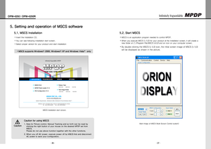 Page 15- 26 -
OPM-4250 | OPM-4250R
- 27 -
Infinitely Expandable 
Setting and operation of MSCS software5. 
MSCS installation5.1. 
InserttheInstallationCD.y
Youcanseefollowinginstallationstartscreen.y
Selectproperversionforyourproductandstartinstallationy
Start MSCS5.2. 
MSCSisanapplicationprogramneededtocontrolMPDP.y...