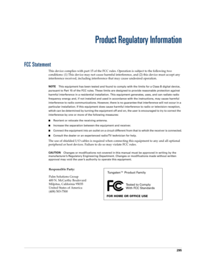 Page 305295
Product Regulatory Information
FCC Statement
This device complies with part 15 of the FCC rules. Operation is subject to the following two 
conditions: (1) This device may not cause harmful interference, and (2) this device must accept any 
interference received, including interference that may cause undesired operation.
NOTE
This equipment has been tested and found to comply with the limits for a Class B digital device, 
pursuant to Part 15 of the FCC rules. These limits are designed to provide...
