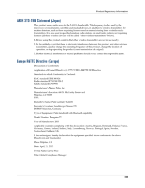 Page 483Product Regulatory Information
469
ARIB STD-T66 Statement (Japan)
This product uses a radio wave in the 2.4 GHz bandwidth. This frequency is also used by the 
microwave ovens industry, scientific and medical devices, in addition to wireless transmitters for 
motion detectors, such as those requiring licenses used on manufacturing lines or similar radio 
transmitters. It is also used in specified amateur radio stations or small radio stations not requiring 
licenses (all these wireless devices will be...