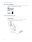 Page 14Chapter 1 Setting Up Your Handheld
4
Step 2: Set up your handheld
Detach the power adapter from the handheld. Press the power button. Remove the 
stylus and use it to complete Setup on your handheld.
Step 3: Connect the HotSync cable
Connect the HotSync cable to your handheld and your computer.
To connect the HotSync cable:
1.Plug the USB connector on the cable into a USB port on your computer.
2.Plug the other end into the connector on the handheld. 