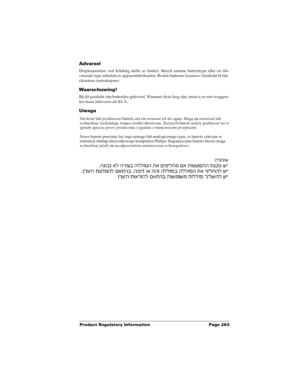 Page 273Product Regulatory Information Page 263
Advarsel 
Eksplosjonsfare ved feilaktig skifte av batteri. Benytt samme batteritype eller en tils-
varende type anbefait av apparatfabrikanten. Brukte batterier kasseres i henhold til fab-
rikantens instruksjoner.
Waarschuwing! 
Bij dit produkt zijn batterijen geleverd. Wanneer deze leeg zijn, moet u ze niet weggoo-
ien maar inleveren als KCA.
Uwaga  