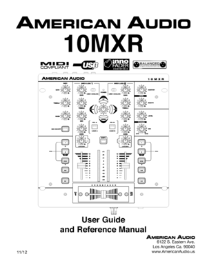 Page 1User Guide 
and Reference Manual
    11/12
10MXR
6122 S. Eastern Ave.
Los Angeles Ca. 90040
www.AmericanAudio.us       