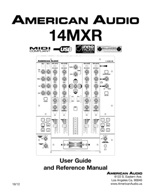 Page 1User Guide 
and Reference Manual
    10/12
14MXR
6122 S. Eastern Ave.
Los Angeles Ca. 90040
www.AmericanAudio.us       