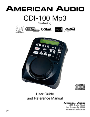 Page 1
Featuring:
CDI-100 Mp3
User Guide 
and Reference Manual
4295 Charter Street
Los Angeles Ca. 90058
www.AmericanAudio.us
  3/07 