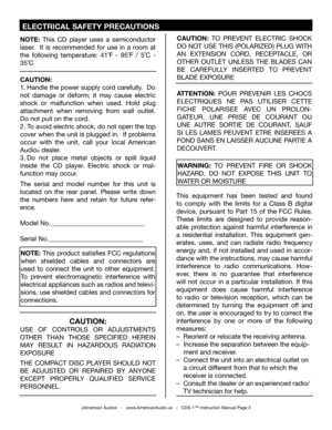 Page 3
NOTE:  This  product  satisfies  FCC  regulations 
when  shielded  cables  and  connectors  are 
used  to  connect  the  unit  to  other  equipment. 
To  prevent  electromagnetic  interference  with 
electrical appliances such as radios and televi
-
sions, use shielded cables and connectors for 
connections.
NOTE:  This  CD  player  uses  a  semiconductor 
laser.    It  is  recommended  for  use  in  a  room  at 
the  following  temperature:  41˚F  -  95˚F  /  5˚C  - 
35˚C
WARNING:  TO  PREVENT  FIRE...