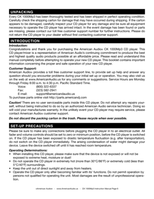 Page 6
Introduction: 
Congratulations  and  thank  you  for  purchasing  the  American  Audio®  CK  1000Mp3  CD  player.  This 
CD player/mixer is a representation of American Audio’s continuing commitment to produce the best 
and  highest  quality  audio  products  possible  at  an  affordable  price.  Please  read  and  understand  this 
manual completely before attempting to operate your new CD player. This booklet contains important 
information concerning the proper and safe operation of your new CD...