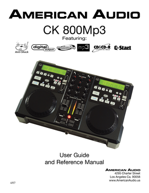 Page 1
Featuring:
CK 800Mp3
User Guide 
and Reference Manual
4295 Charter Street
Los Angeles Ca. 90058
www.AmericanAudio.us  4/07 