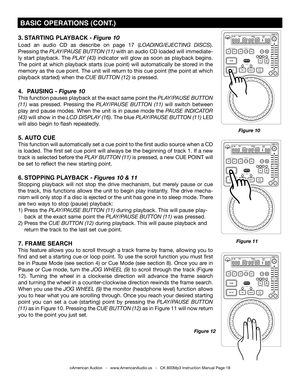 Page 18
3. STARTING PLAYBACK - Figure 10
Load  an  audio  CD  as  describe  on  page  17 (loadIng/ejectIng  dIScS).  
Pressing the play/pauSe Button (11) with an audio CD loaded will immediate-
ly  start  playback.  The play  (43) indicator  will  glow  as  soon  as  playback  begins. 
The point at which playback starts (cue point) will automatically be stored in the 
memory as the cue point. The unit will return to this cue point (the point at which 
playback started) when the cue Button (12) is pressed.
4.  P...