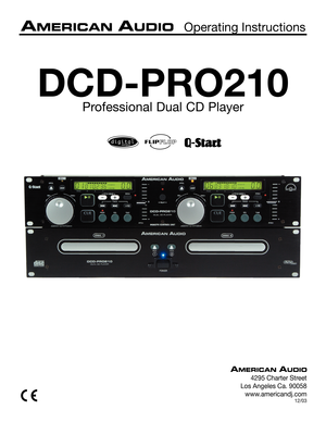 Page 1DCD-PRO210
Professional Dual CD Player
 Operating Instructions
4295 Charter Street
Los Angeles Ca. 90058
www.americandj.com
12/03
FLIPFLOP 