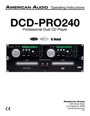 Page 1DCD-PRO240
Professional Dual CD Player
 Operating Instructions
4295 Charter Street
Los Angeles Ca. 90058
www.americandj.com
6/03
FLIPFLOP 