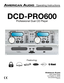 Page 1DCD-PRO600
Professional Dual CD Player
 Operating Instructions
Featuring:
FLIPFLOP
DCD-PRO600
DCD-PRO600
4295 Charter Street
Los Angeles Ca. 90058
www.americandj.comRevised 2/03 