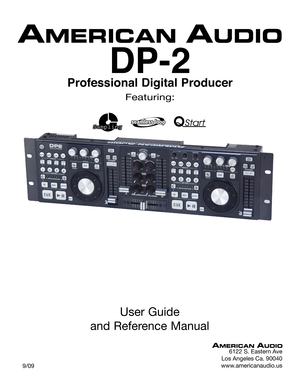Page 1
Featuring:
User Guide 
and Reference Manual
6122 S. Eastern Ave
Los Angeles Ca. 90040
www.americanaudio.us   9/09
DP-2
Professional Digital Producer
SamplingSampling 