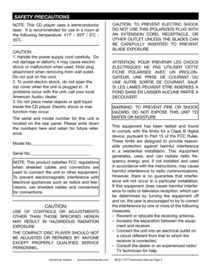 Page 3
©American Audio®   -   www.americanaudio.com   -   MCD-110™ Instruction Manual Page 3
NOTE:  This  product  satisfies  FCC  regulations 
when  shielded  cables  and  connectors  are 
used  to  connect  the  unit  to  other  equipment. 
To  prevent  electromagnetic  interference  with 
electrical  appliances  such  as  radios  and  tele
-
visions,  use  shielded  cables  and  connectors 
for connections.
NOTE:  This  CD  player  uses  a  semiconductor 
laser.    It  is  recommended  for  use  in  a  room...