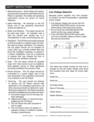 Page 5
I.  Read Instructions - All the safety and operat-
  ing instructions should be read before the CD
  Player is operated. The safety and operating 
  instructions  should  be  saved  for  future
  reference.
2.  Heed  Warnings  -  All  warnings  on  the  CD
    Player  and  in  the  operating  instructions
   should be adhered to.
3.  Water  and  Moisture  -  The  player  should  not
   be  used  near  water  -  for  example,  near  a
   bath  tub,  kitchen  sink,  laundry  tub,  in  a
  wet basement or...