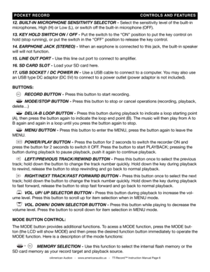 Page 6
12. BUILT-IN mICROPhONe SeNSITIvITy SeLeCTOR - Select the sensitivity level of the built-in 
microphones, high (h) or Low (L), or switch off the built-in microphone (OFF).
13. key hOLD SwITCh ON / OFF - Put the switch to the “ON” position to put the key control on 
hold (stop running), or put the switch in the “OFF” position to \
release the key control.
14. eaRPhONe jaCk (STeReO) - When an earphone is connected to this jack, the built-in speaker 
will will not function.
15. LINe OUT PORT - Use this...