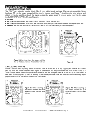 Page 13
 BASIC OPERATIONS
Figure 8
Figure 7: 
When inserting a disc always hold the 
disc by it edges and load the disc label side up.
Figure  9: When  inserting  a 
disc always hold the disc by it 
edges  and  load  the  disc  label 
side up. Figure  10: 
When  inserting  a 
disc always hold the disc by it 
edges  and  load  the  disc  label side up.
T R A NS
E C H O
S C R A TCH F L AN G E R
P ARA M E T ER S G
L / C T
N
T I M E A UT O C UE
S A M P L E P I T CH
C U E
1   2   3   4   5   6   7   8   9    0R E L...