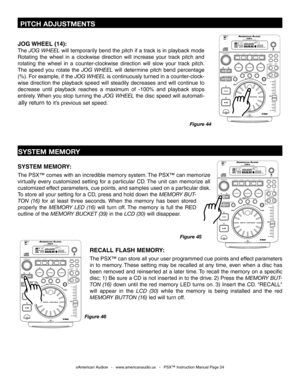 Page 24
 PITCH ADJUSTMENTS
©American Audio®   -   www.americanaudio.us   -   PSX™ Instruction Manual Page 24
T R A NS
E C H O
S C R A T C H F L AN G E RP ARA M E T ER S G
L / C TN
T I M E A UT O C UE
S A M P L E P I T CH
C U E1   2   3   4   5   6   7   8   9    0
R E L O O PS I N G L EL O O PR E M A I NT O T ALE L A PS EDMTS.FP I T CHC UEA U T O
H OL DE J E C T /
S T O P
8 % /12 % / 1 6% O N / O F F
Figure 44
JOG WHEEL (14):
The JOG WHEEL  will temporarily bend the pitch if a track is in playback mode...