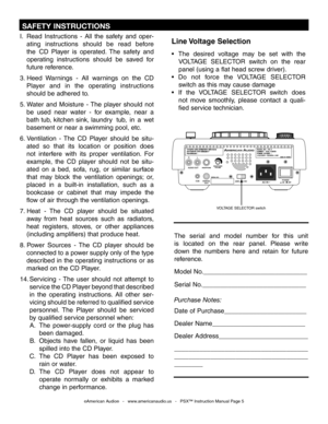 Page 5
I.  Read  Instructions  -  All  the  safety  and  oper-
  ating  instructions  should  be  read  before 
  the  CD  Player  is  operated.  The  safety  and 
  operating  instructions  should  be  saved  for 
  future reference.
3.  Heed  Warnings  -  All  warnings  on  the  CD 
  Player  and  in  the  operating  instructions 
  should be adhered to.
5.  Water  and  Moisture  - The  player  should  not 
  be  used  near  water  -  for  example,  near  a 
  bath tub, kitchen sink, laundry  tub,  in  a...