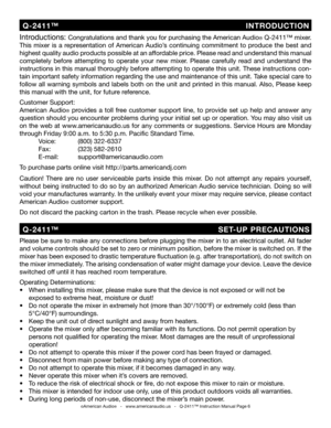 Page 6
Introductions: Congratulations and thank you for purchasing the American Audio® Q-2411™ mixer. 
This  mixer  is  a  representation  of  American  Audio’s  continuing  commitment  to  produce  the  best  and 
highest quality audio products possible at an affordable price. Please read and understand this manual 
completely  before  attempting  to  operate  your  new  mixer.  Please  carefully  read  and  understand  the 
instructions in this manual thoroughly before attempting to operate this unit. These...