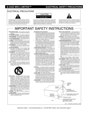 Page 4
©American Audio® - www.americanaudio.us - Q-2422 MKII Limited  User Instructions page 4
   Q-2422  MKII  LIMITED™                ELECTRICAL SAFETY PRECAUTIONS
ELECTRICAL PRECAUTIONS
RISK OF ELECTRIC SHOCKDO NOT OPEN
CAUTION
The exclamation point within an equilateral triangle is
intended to alert the  user  to the  presence  of important
operating  and maintenance  (servicing) instructions  in
the literature accompanying the appliance.
The lightning flash with arrowhead symbol, within anequilateral...
