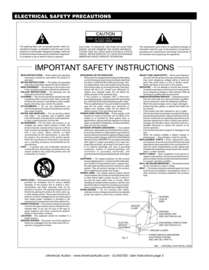 Page 3RISK OF ELECTRIC SHOCKDO NOT OPEN
CAUTION
The exclamation point within an equilateral triangle isintended to alert the user to the presence of importantoperating and maintenance (servicing) instructions inthe literature accompanying the appliance.
The lightning flash with arrowhead symbol, within anequilateral triangle, is intended to alert the user to thepresence of uninsulated "dangerous voltage" within theproduct's enclosure that may be of sufficient magnitudeto constitute a risk of...