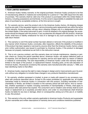 Page 15
1-YEAR LIMITED WARRANTY
A.  American Audio
® hereby warrants, to the original purchaser, American Audio® products to be free 
of manufacturing defects in material and workmanship for a period of 1 Year (365 days) from the date 
of purchase. This warranty shall be valid only if the product is purchased within the United States of 
America, including possessions and territories. It is the owner’s responsibility to establish the date and 
place of purchase by acceptable evidence, at the time service is...