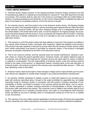 Page 16
1-yEaR LIMITED WaRRaNTy
A.  American Audio® hereby warrants, to the original purchaser, American Audio® products to be free 
of manufacturing defects in material and workmanship for a period of 1 Year (365 days) from the date 
of purchase. This warranty shall be valid only if the product is purchased within the United States of 
America, including possessions and territories. It is the owner’s responsibility to establish the date and 
place of purchase by acceptable evidence, at the time service is...