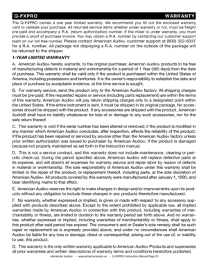 Page 20
©American Audio®   -   www.americanaudio.us   -   Q-FXPRO Instruction Manual Page 20
1-YEAR LIMITED WARRANTY
A.  American Audio
® hereby warrants, to the original purchaser, American Audio® products to be free 
of manufacturing defects in material and workmanship for a period of 1 Year (365 days) from the date 
of purchase. This warranty shall be valid only if the product is purchased within the United States of 
America, including possessions and territories. It is the owner’s responsibility to...