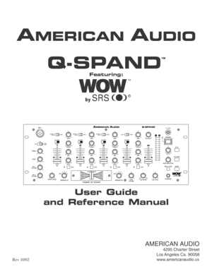 Page 1Q-SPAND
™
Featuring:
User Guide 
and Reference Manual
AMERICAN AUDIO
4295 Charter Street
Los Angeles Ca. 90058
www.americanaudio.usRev 10/02 