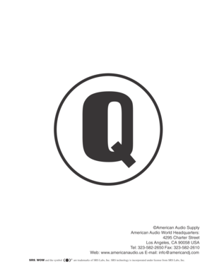 Page 17SRS, WOW  and the symbol are trademarks of SRS Labs, Inc. SRS technology is incorporated under li\
cense from SRS Labs, Inc.
©American Audio  Supply
American Audio  World  Headquarters: 4295 Charter Street 
Los Angeles,  CA 90058  USA
T el: 323-582-2650 Fax: 323-582-2610
Web: www.americanaudio.us E-mail: info@americandj.com 